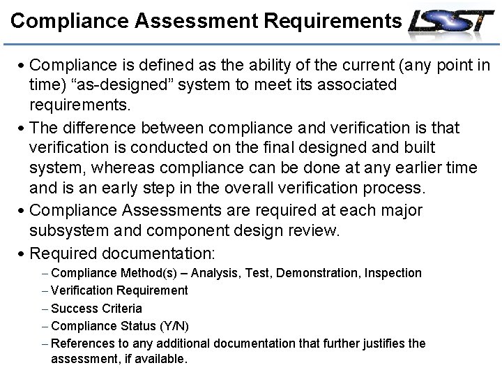 Compliance Assessment Requirements • Compliance is defined as the ability of the current (any