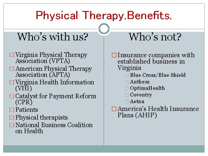 Physical Therapy. Benefits. Who’s with us? � Virginia Physical Therapy Association (VPTA) � American