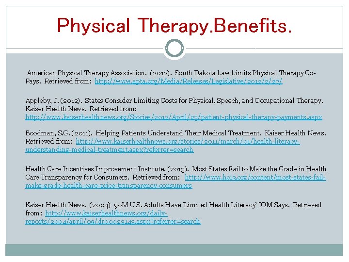 Physical Therapy. Benefits. American Physical Therapy Association. (2012). South Dakota Law Limits Physical Therapy