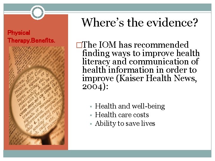 Where’s the evidence? Physical Therapy. Benefits. �The IOM has recommended finding ways to improve