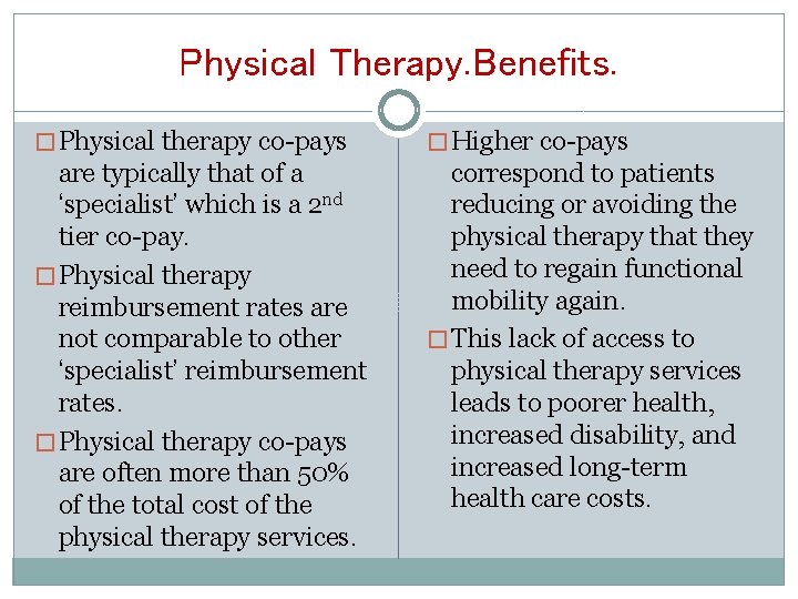 Physical Therapy. Benefits. � Physical therapy co-pays � Higher co-pays are typically that of