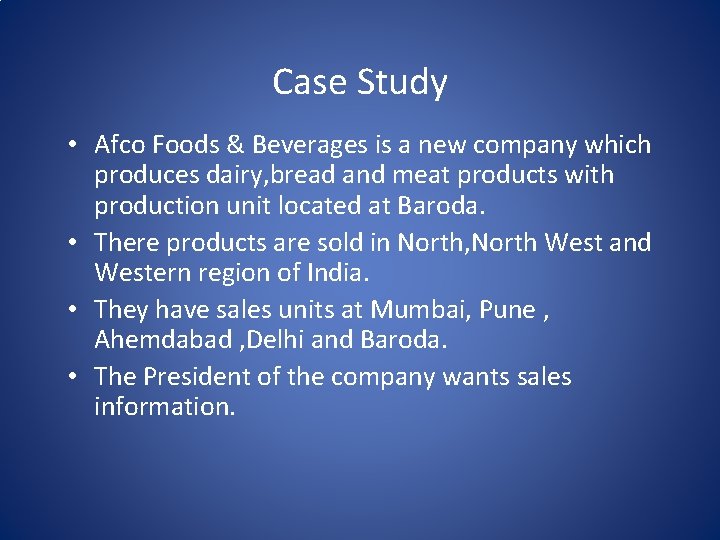 Case Study • Afco Foods & Beverages is a new company which produces dairy,