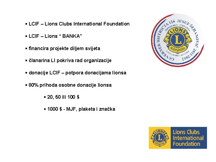 § LCIF – Lions Clubs International Foundation § LCIF – Lions “ BANKA” §