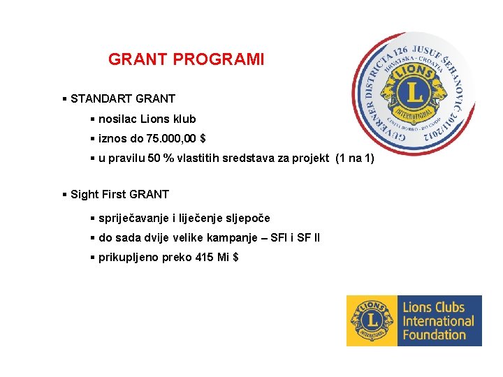 GRANT PROGRAMI § STANDART GRANT § nosilac Lions klub § iznos do 75. 000,