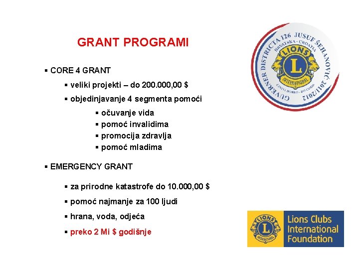 GRANT PROGRAMI § CORE 4 GRANT § veliki projekti – do 200. 000, 00