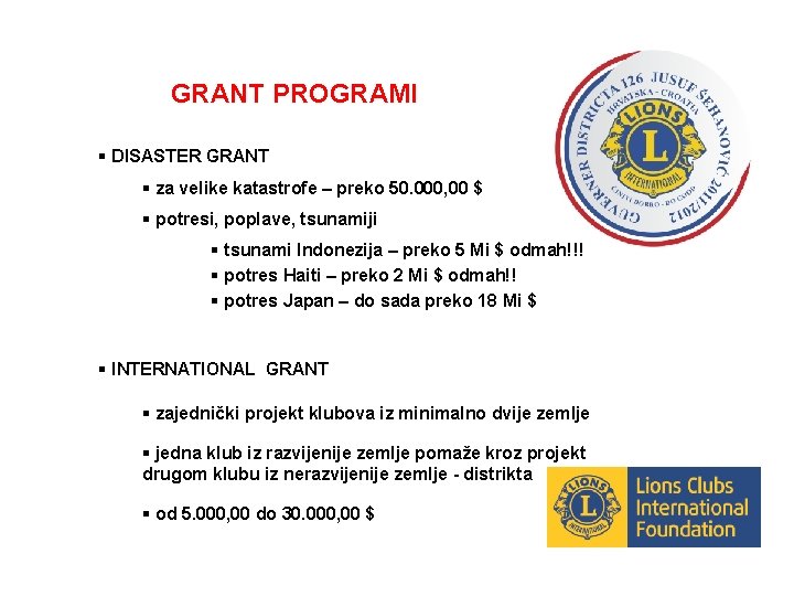 GRANT PROGRAMI § DISASTER GRANT § za velike katastrofe – preko 50. 000, 00