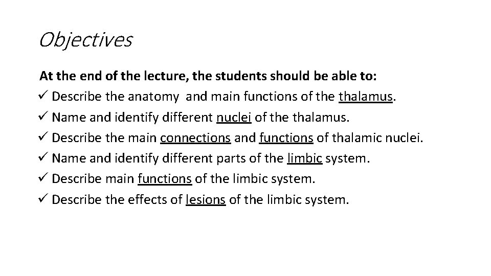 Objectives At the end of the lecture, the students should be able to: ü