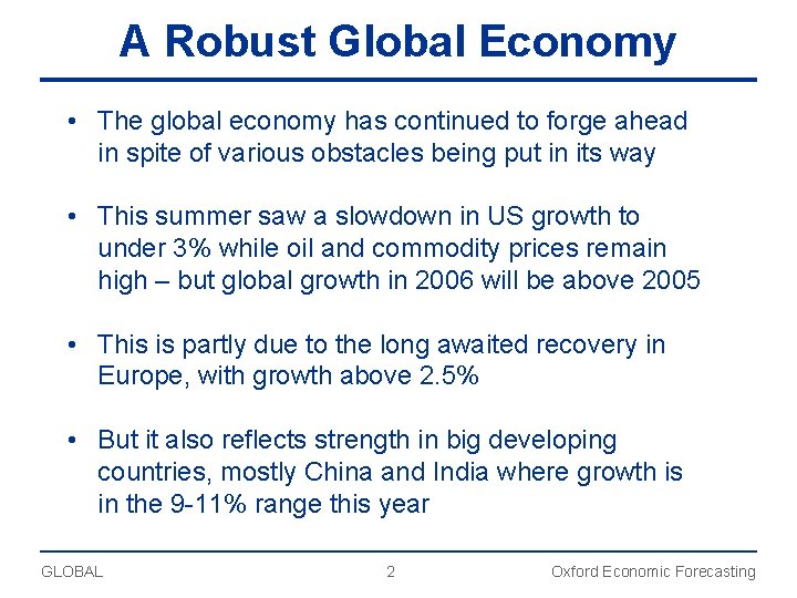 A Robust Global Economy • The global economy has continued to forge ahead in