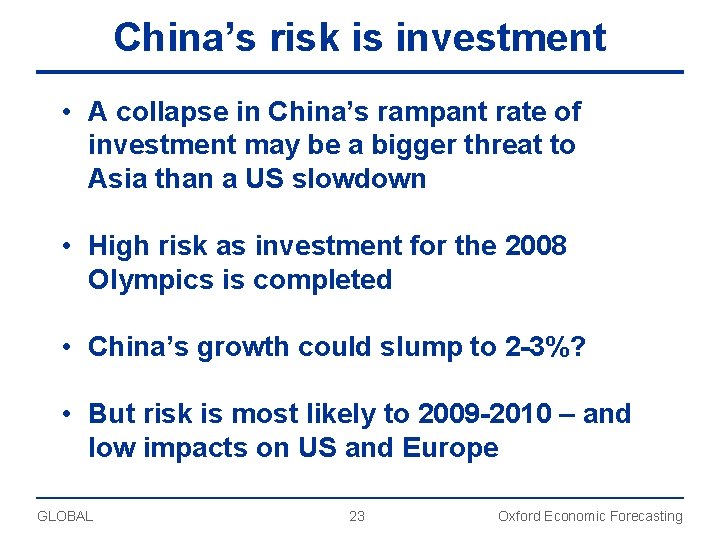 China’s risk is investment • A collapse in China’s rampant rate of investment may