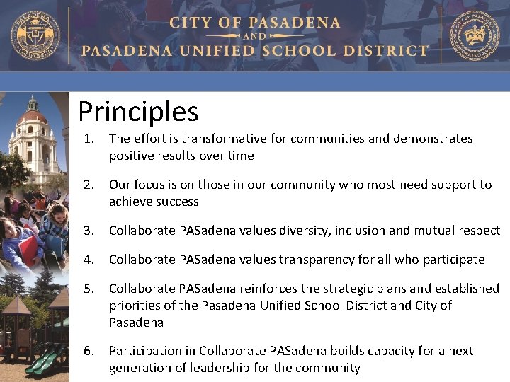 Principles 1. The effort is transformative for communities and demonstrates positive results over time