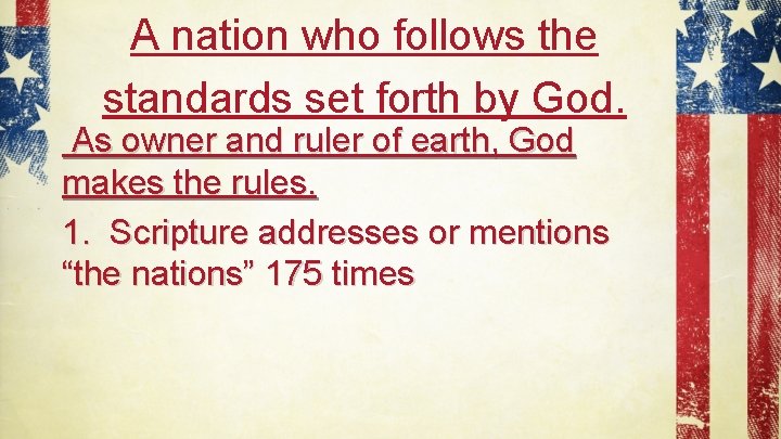 A nation who follows the standards set forth by God. As owner and ruler