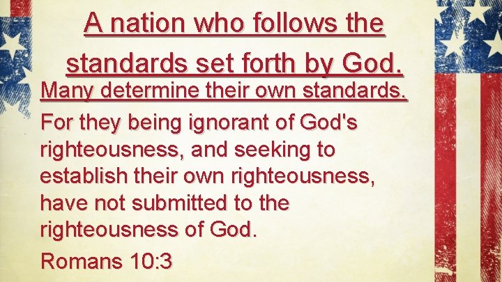 A nation who follows the standards set forth by God. Many determine their own