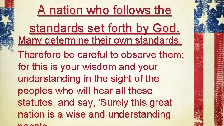 A nation who follows the standards set forth by God. Many determine their own