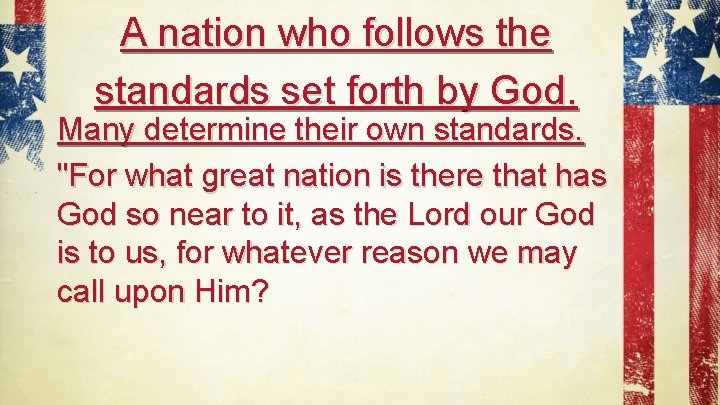A nation who follows the standards set forth by God. Many determine their own