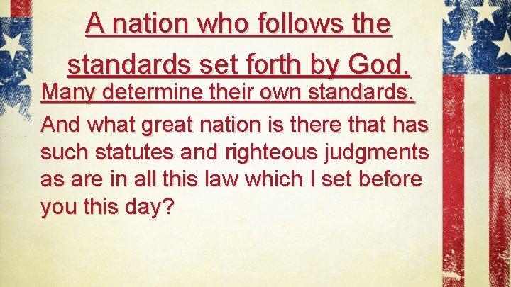 A nation who follows the standards set forth by God. Many determine their own