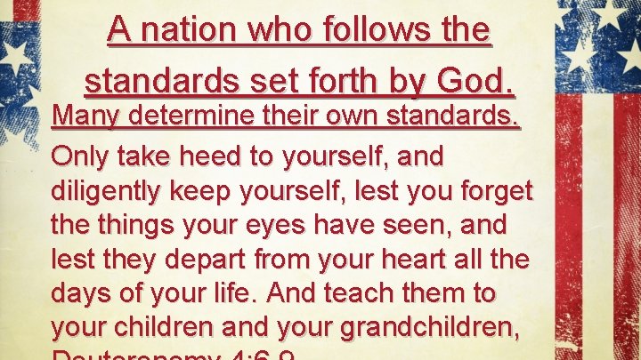 A nation who follows the standards set forth by God. Many determine their own