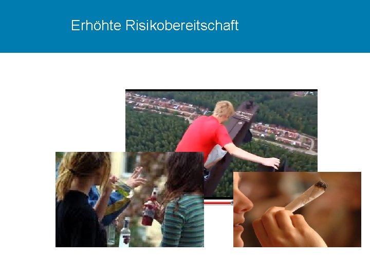 Erhöhte Risikobereitschaft 