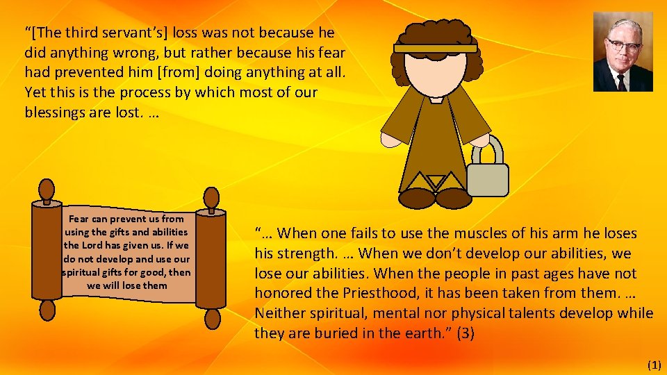 “[The third servant’s] loss was not because he did anything wrong, but rather because