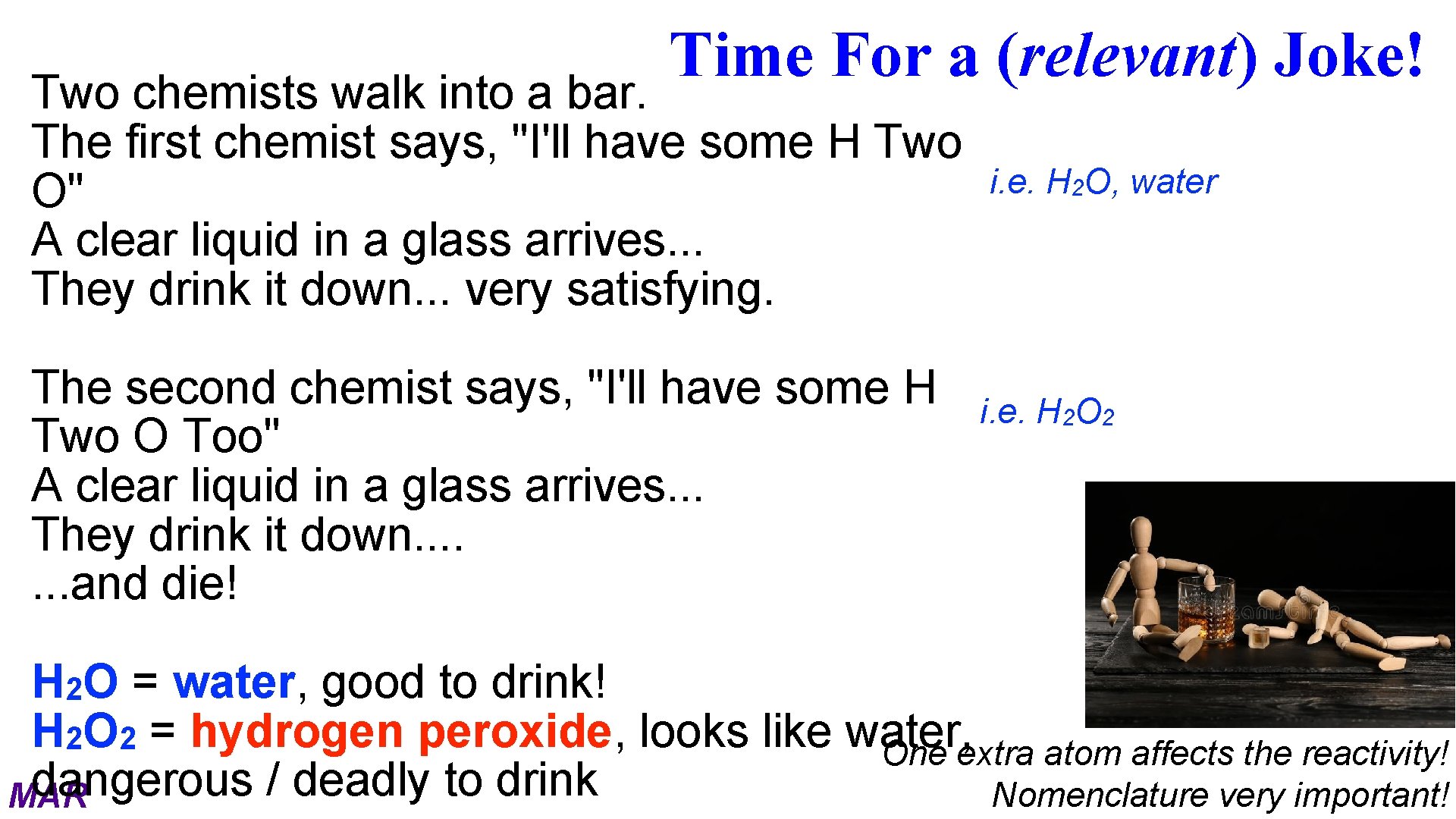 Time For a (relevant) Joke! Two chemists walk into a bar. The first chemist