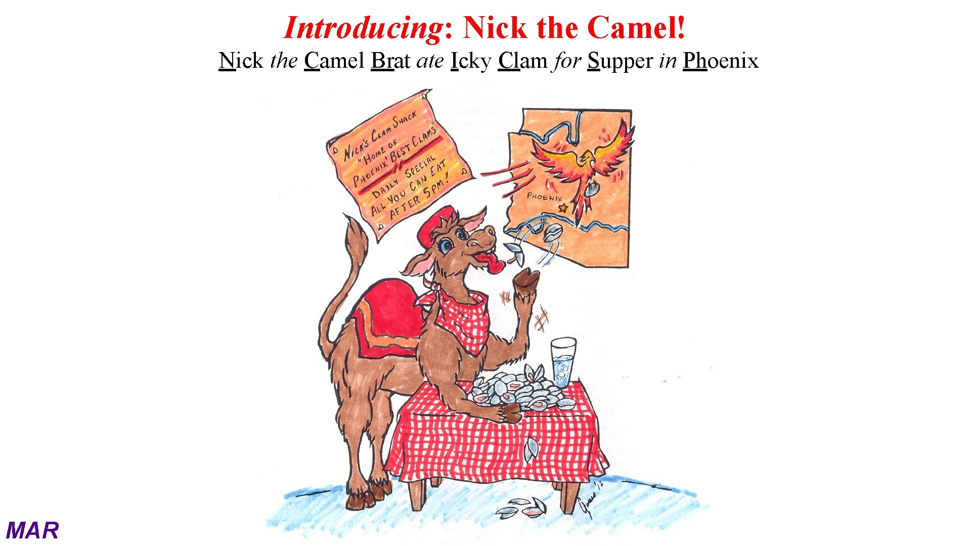Introducing: Nick the Camel! Nick the Camel Brat ate Icky Clam for Supper in
