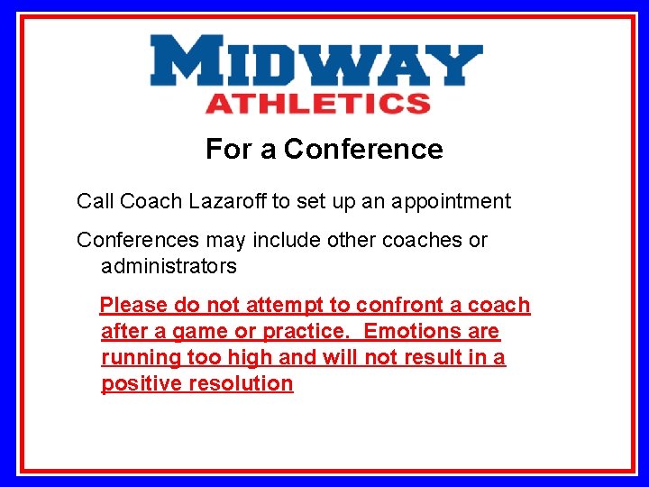 For a Conference Call Coach Lazaroff to set up an appointment Conferences may include