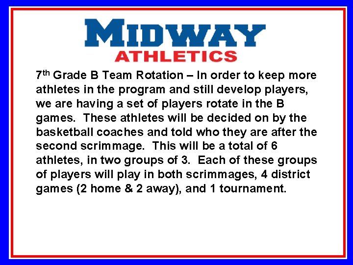 7 th Grade B Team Rotation – In order to keep more athletes in