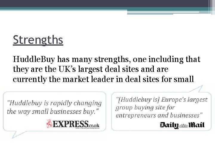 Strengths Huddle. Buy has many strengths, one including that they are the UK’s largest