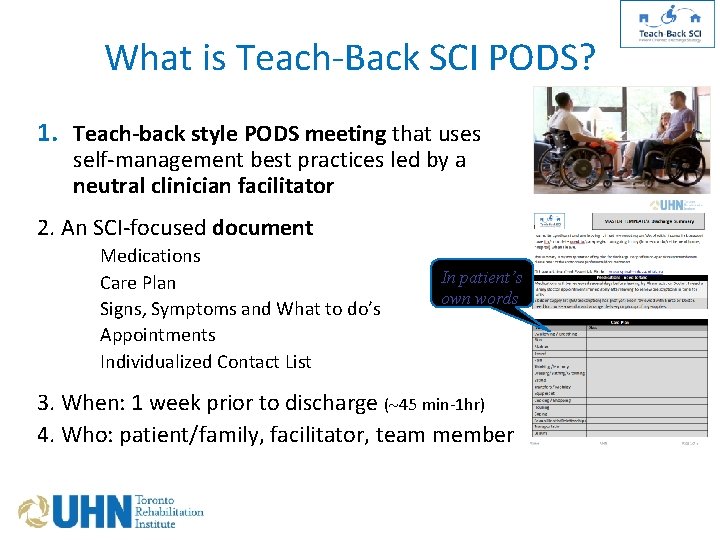 What is Teach-Back SCI PODS? 1. Teach-back style PODS meeting that uses self-management best