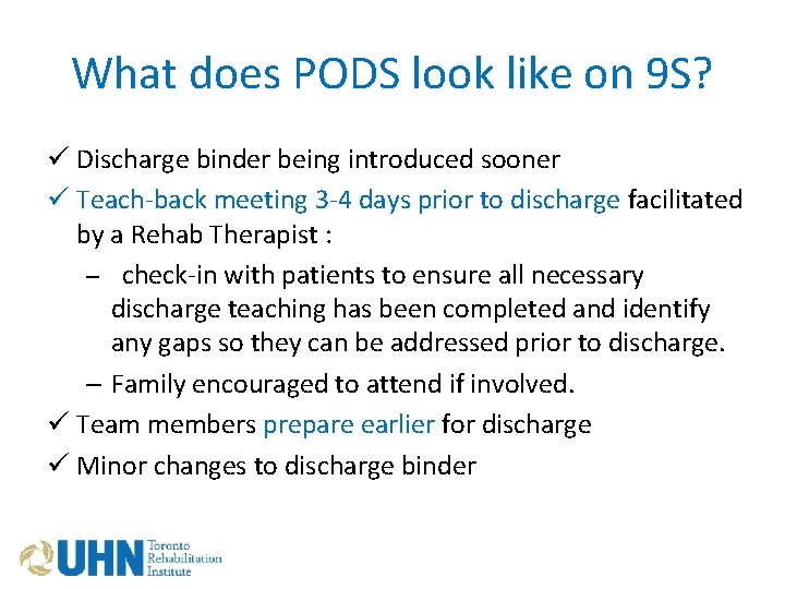 What does PODS look like on 9 S? ü Discharge binder being introduced sooner