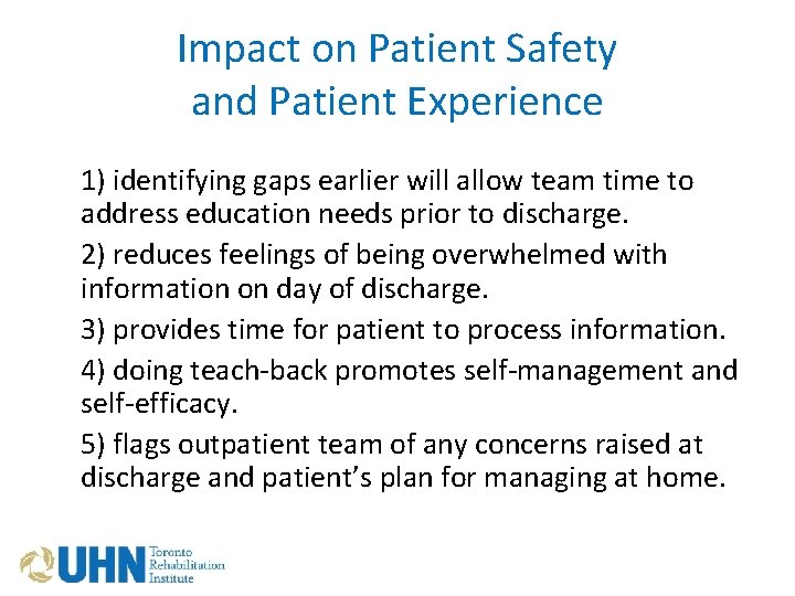 Impact on Patient Safety and Patient Experience 1) identifying gaps earlier will allow team