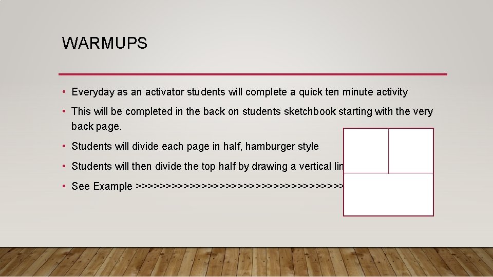 WARMUPS • Everyday as an activator students will complete a quick ten minute activity