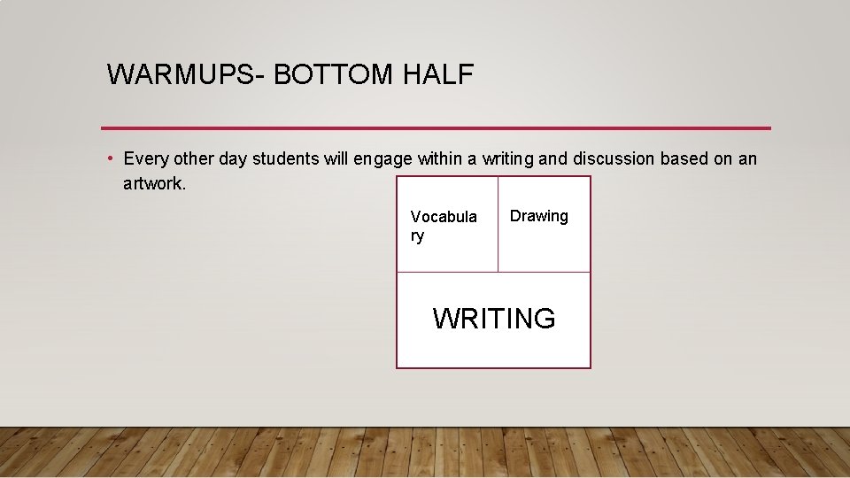 WARMUPS- BOTTOM HALF • Every other day students will engage within a writing and