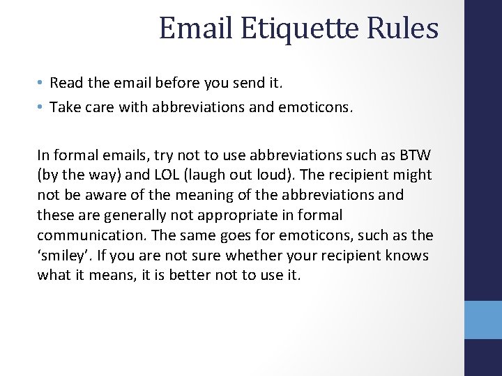 Email Etiquette Rules • Read the email before you send it. • Take care