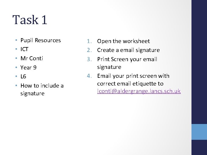 Task 1 • • • Pupil Resources ICT Mr Conti Year 9 L 6