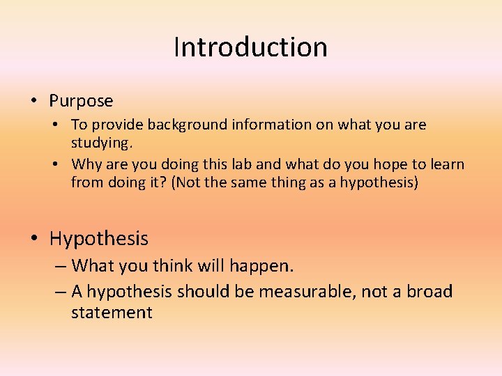 Introduction • Purpose • To provide background information on what you are studying. •