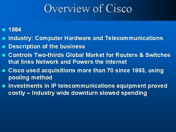 Overview of Cisco l l l 1984 Industry: Computer Hardware and Telecommunications Description of