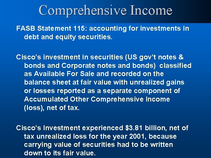 Comprehensive Income FASB Statement 115: accounting for investments in debt and equity securities. Cisco’s