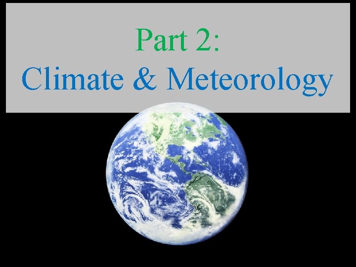 Part 2: Climate & Meteorology 