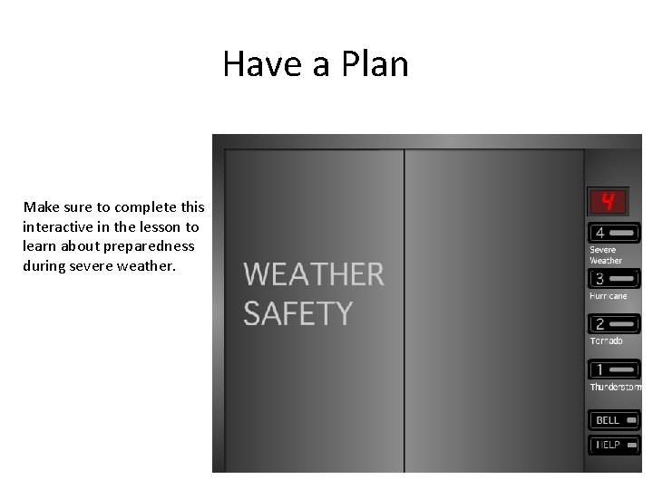 Have a Plan Make sure to complete this interactive in the lesson to learn