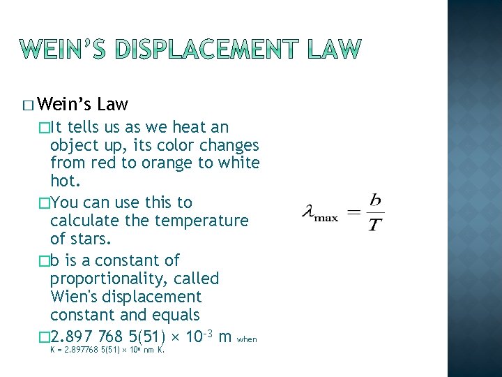 � Wein’s Law �It tells us as we heat an object up, its color