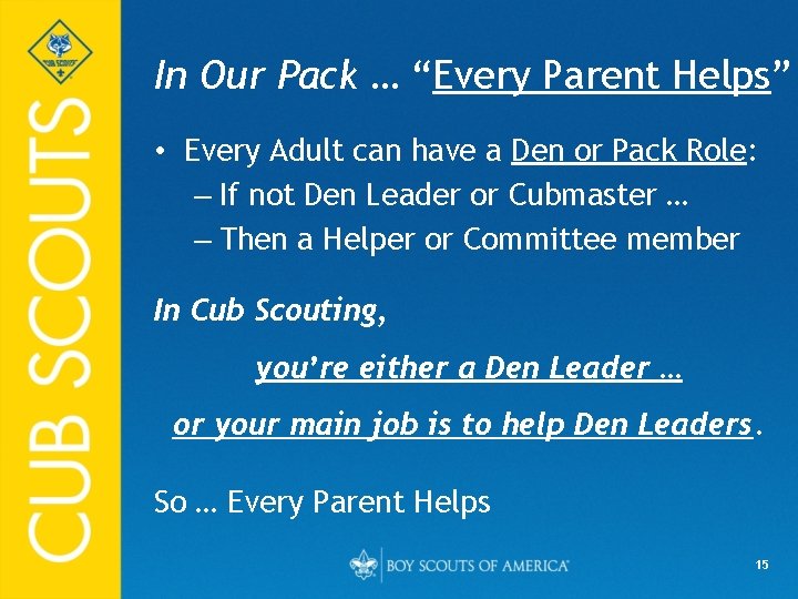 In Our Pack … “Every Parent Helps” • Every Adult can have a Den