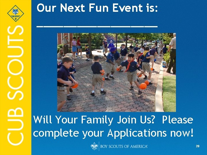 Our Next Fun Event is: _________ Will Your Family Join Us? Please complete your