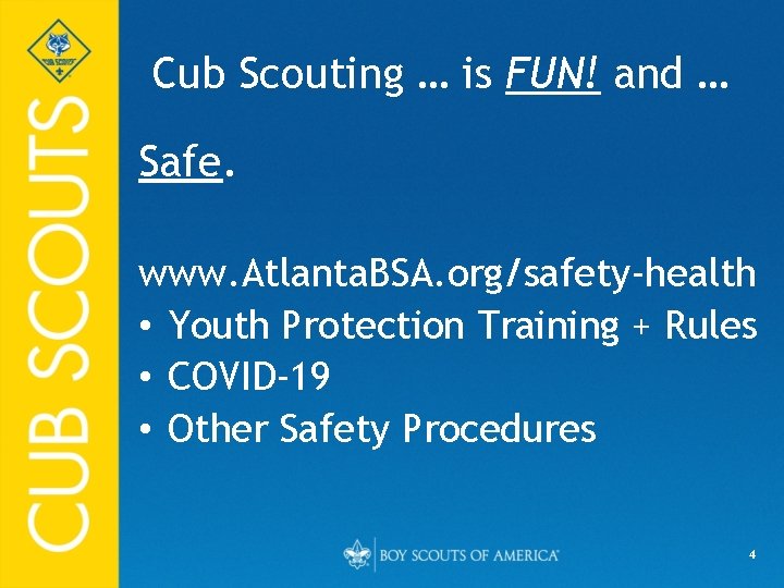 Cub Scouting … is FUN! and … Safe. www. Atlanta. BSA. org/safety-health • Youth