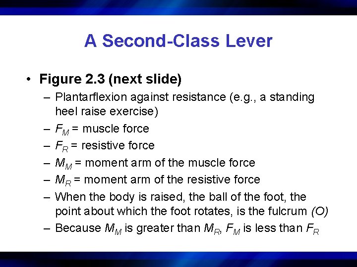 A Second-Class Lever • Figure 2. 3 (next slide) – Plantarflexion against resistance (e.