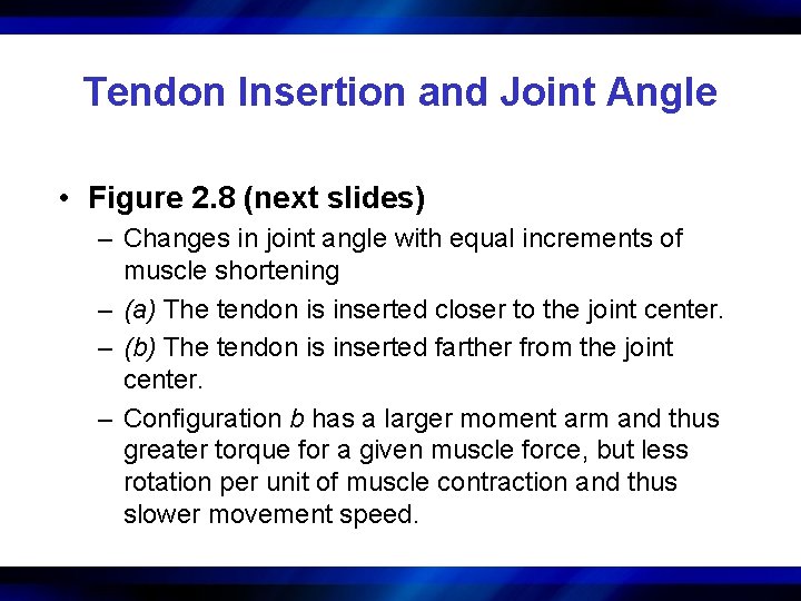 Tendon Insertion and Joint Angle • Figure 2. 8 (next slides) – Changes in