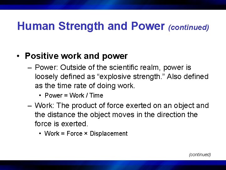 Human Strength and Power (continued) • Positive work and power – Power: Outside of