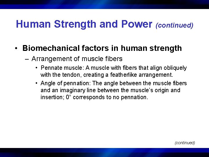 Human Strength and Power (continued) • Biomechanical factors in human strength – Arrangement of