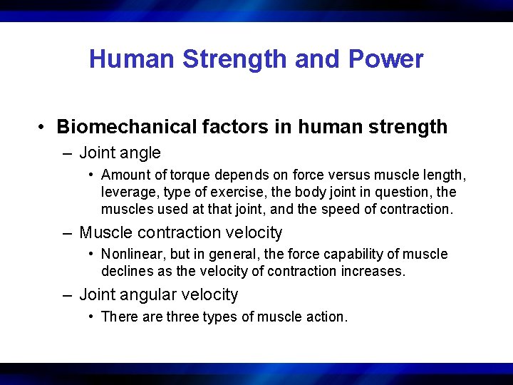 Human Strength and Power • Biomechanical factors in human strength – Joint angle •