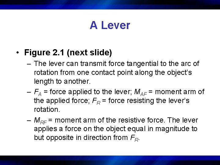 A Lever • Figure 2. 1 (next slide) – The lever can transmit force