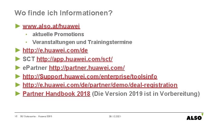 Wo finde ich Informationen? ► www. also. at/huawei • aktuelle Promotions • Veranstaltungen und